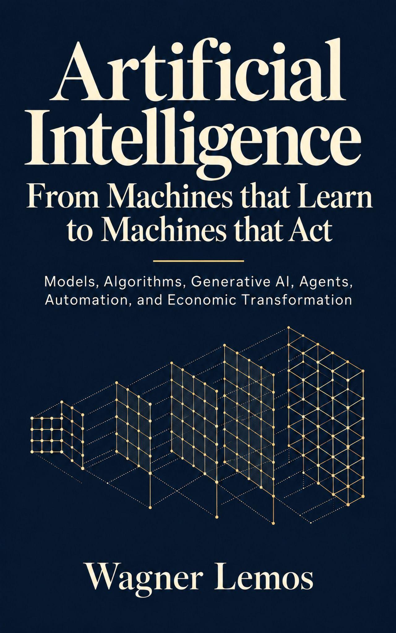 Cover of Artificial Intelligence: From Machines that Learn to Machines that Act